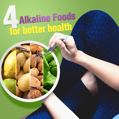 4 Alkaline Foods for better health 4 Alkaline Foods for better health