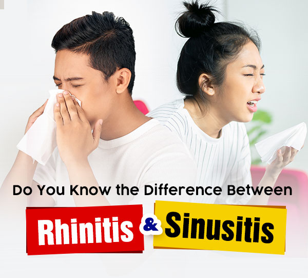 Do You Know the Difference Between Rhinitis and Sinusitis? Do You Know the Difference Between Rhinitis and Sinusitis?