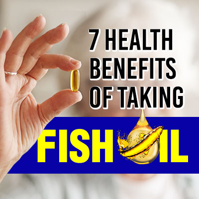 7 Benefits of Taking Omega-3 Fish Oil 7 Benefits of Taking Omega-3 Fish Oil