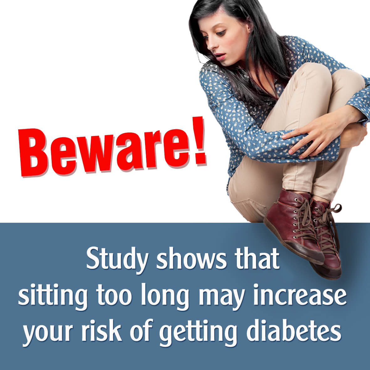 Beware! Study shows that sitting too long may increase your risk of getting diabetes! Beware! Study shows that sitting too long may increase your risk of getting diabetes!