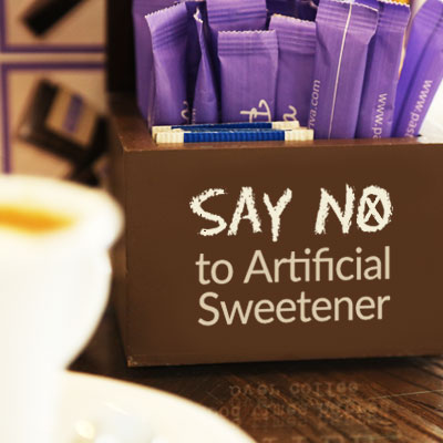 Say NO to artificial sweetener