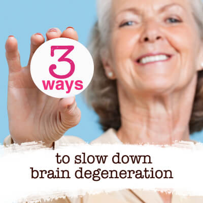 3 ways to slow down brain degeneration 3 ways to slow down brain degeneration