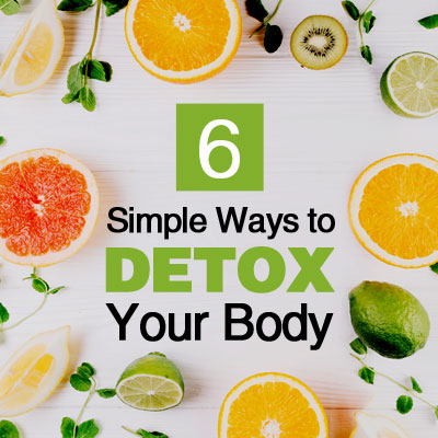 6 Simple Ways to Detox Your Body
