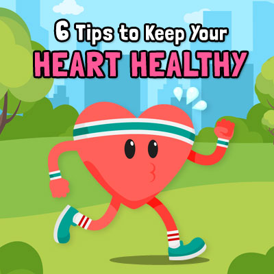6 Tips to Keep Your Heart Healthy
