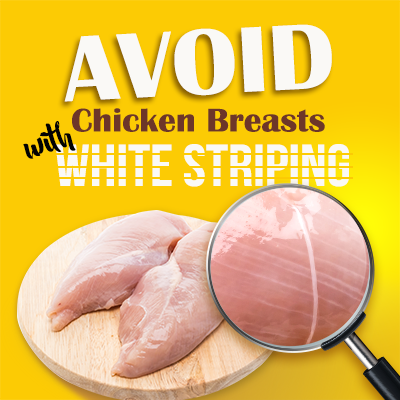 Don’t Eat Chicken Breasts with White Striping