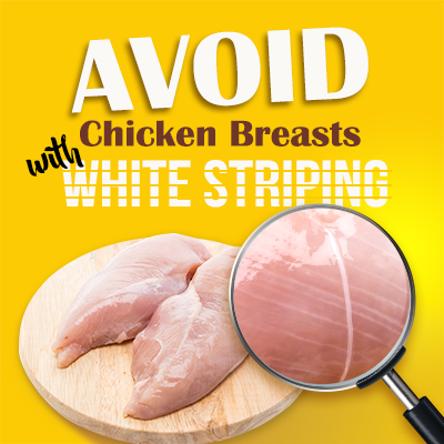 Don’t Eat Chicken Breasts with White Striping Don’t Eat Chicken Breasts with White Striping