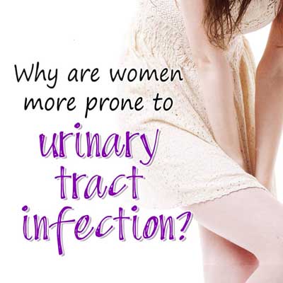 Why are women more prone to urinary tract infection? Why are women more prone to urinary tract infection?